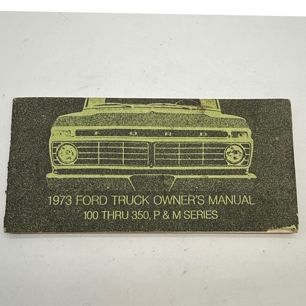 Vintage 1973 Ford Truck Owners Manual 100 thru 350 P & M Series F-Series